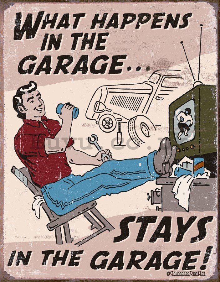 Metal sign - Stays in the GARAGE