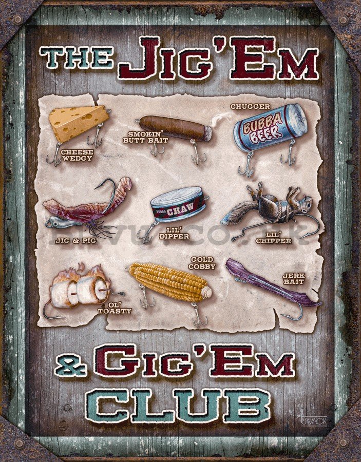 Metal sign - The Jig'Em