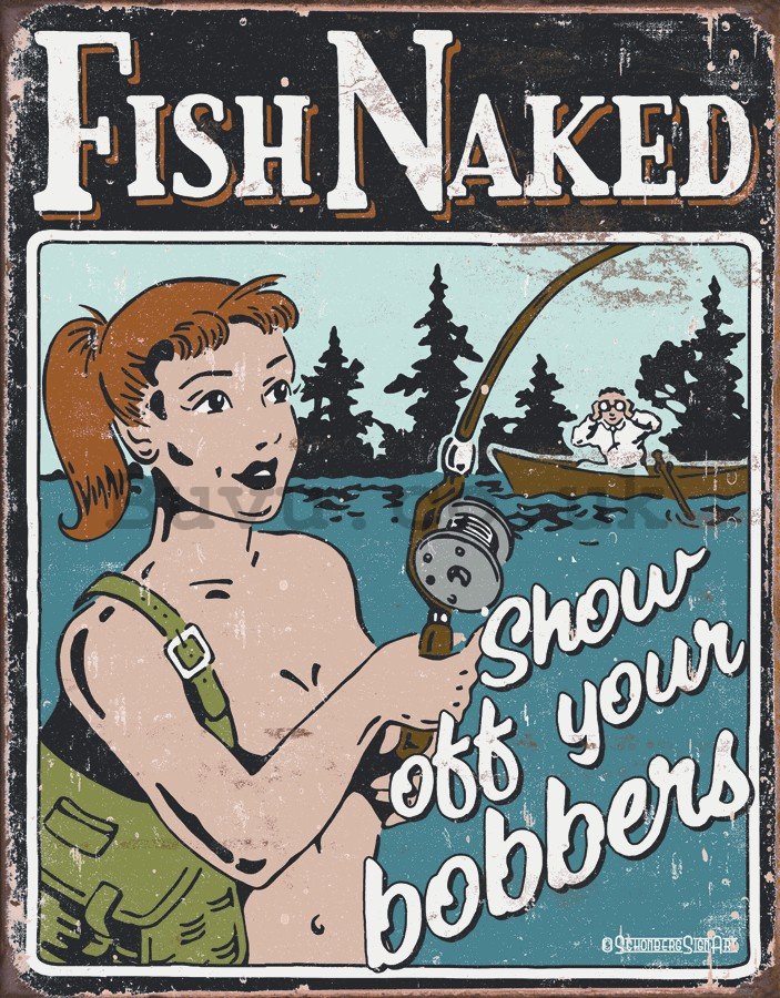 Metal sign - Fish Naked (Show off your Bobbers)