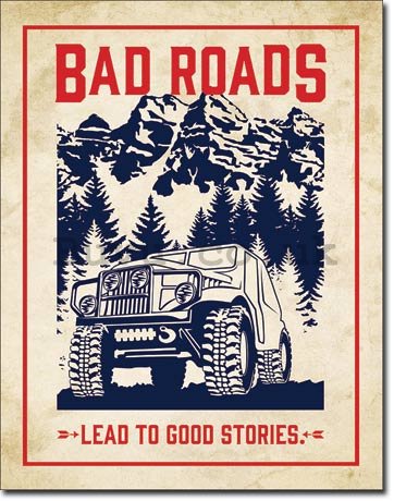 Metal sign - Bad Roads (Lead to Good Stories)