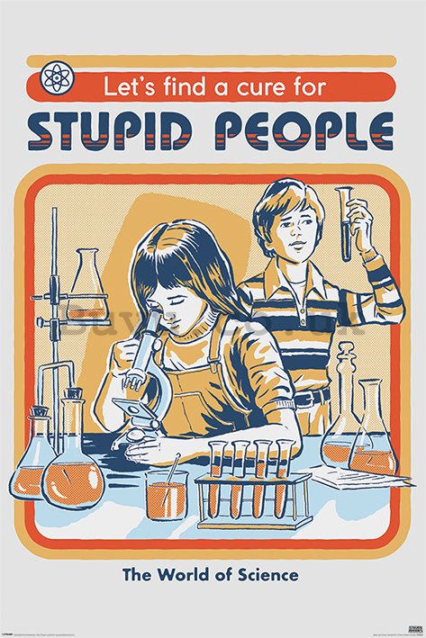 Poster - Let's Find a Cure For Stupid People, Steven Rhodes