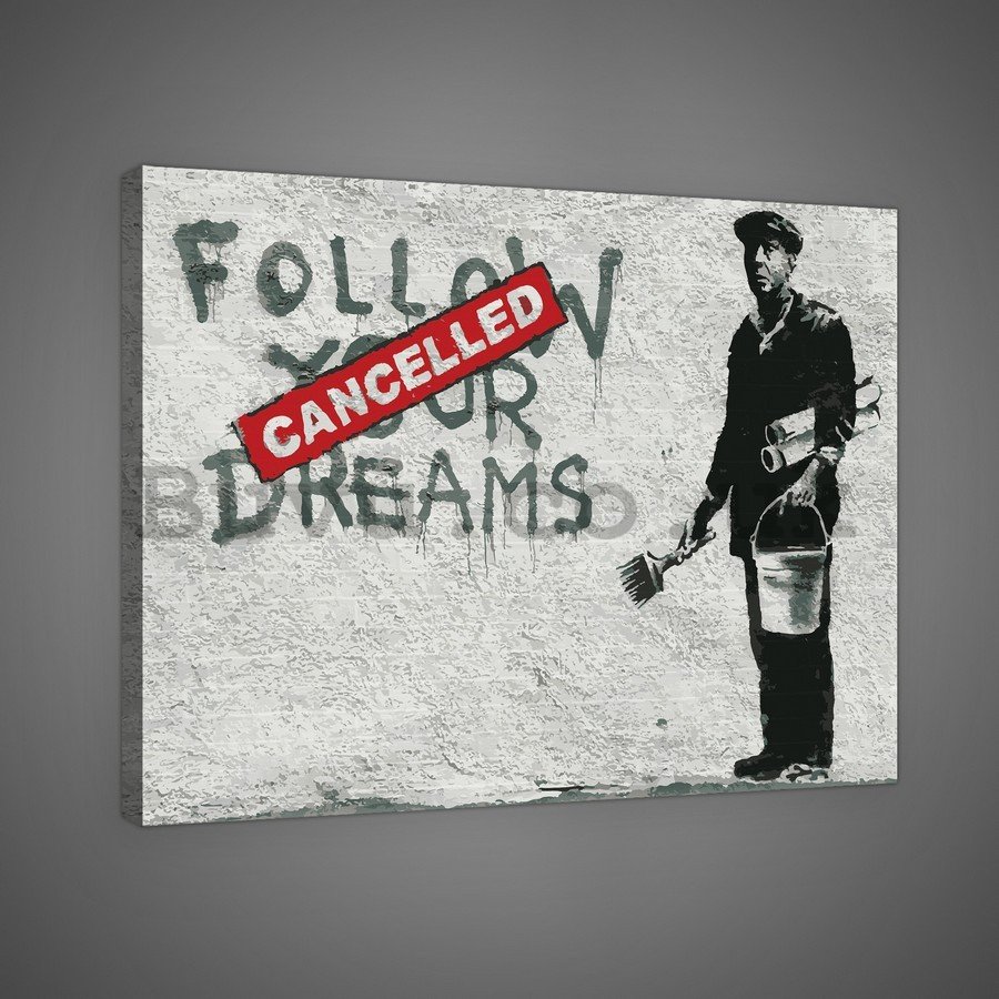 Painting on canvas: Follow Your Cancelled Dreams (Graffiti) - 75x100 c