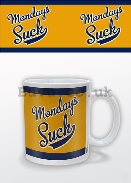 Mug - Mondays Suck