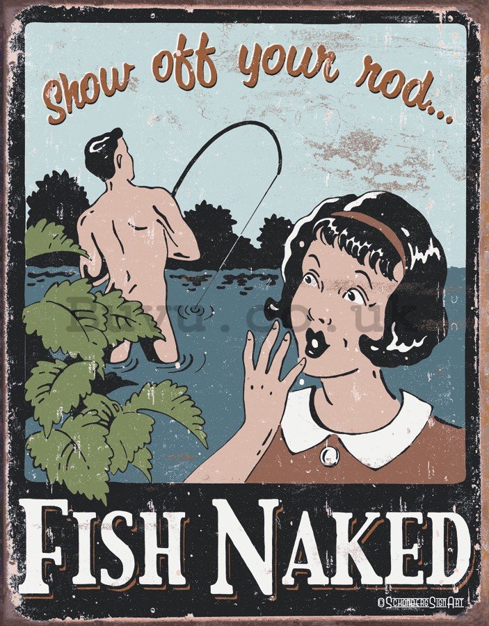 Metal sign - Fish Naked (Show Off Your Rod)