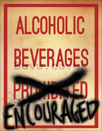 Metal sign - Alcoholic Beverages Encouraged