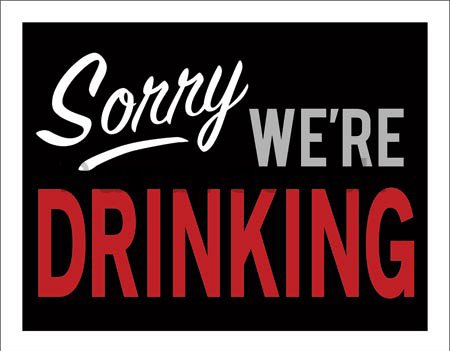 Metal sign - Sorry We're Drinking
