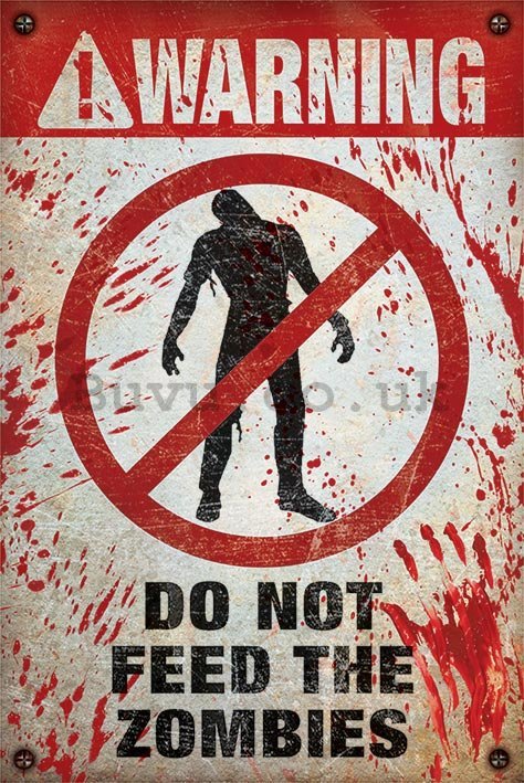 Poster - Warning Do Not Feed The Zombies
